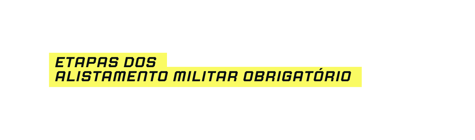 Etapas dos alistamento militar obrigatório